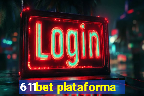 611bet plataforma